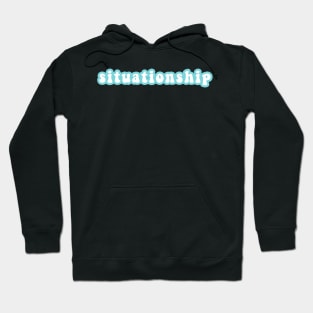 Situationship Hoodie